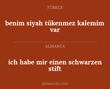 benim siyah tükenmez kalemim var - ich habe mir einen schwarzen stift