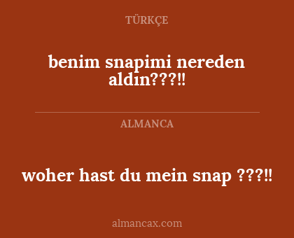 benim snapimi nereden aldın???!! - woher hast du mein snap ???!!