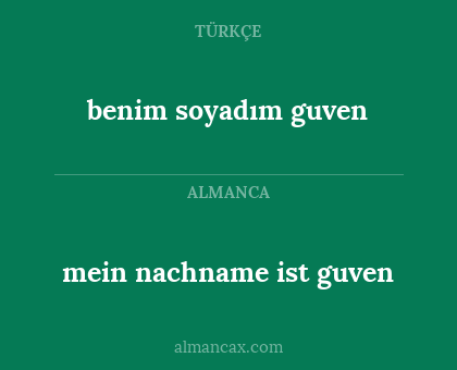 benim soyadım guven - mein nachname ist guven