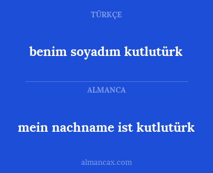 benim soyadım kutlutürk - mein nachname ist kutlutürk