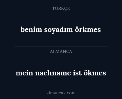 benim soyadım örkmes - mein nachname ist ökmes