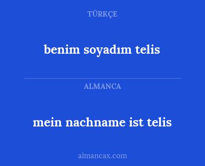 benim soyadım telis - mein nachname ist telis