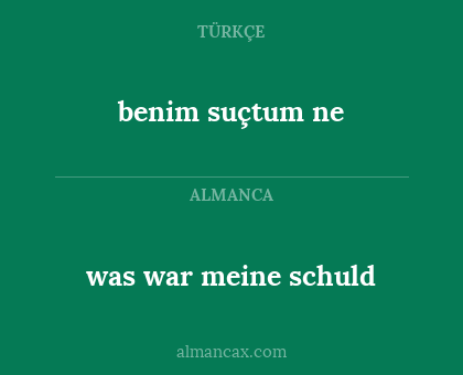 benim suçtum ne - was war meine schuld