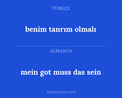 benim tanrım olmalı - mein got muss das sein
