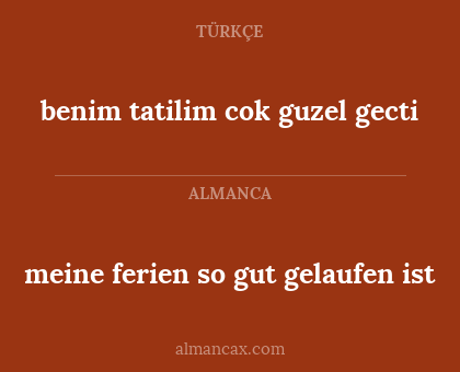 meine ferien so gut gelaufen ist - benim tatilim cok guzel gecti
