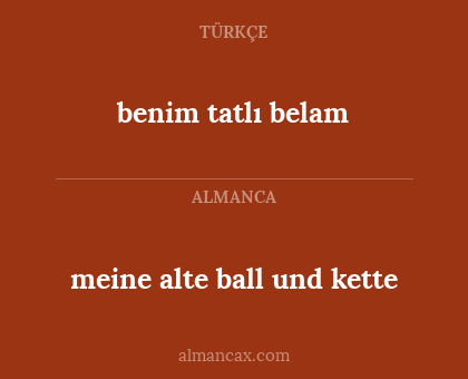benim tatlı belam - meine alte ball und kette