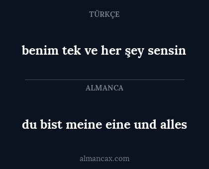 du bist meine eine und alles - benim tek ve her şey sensin