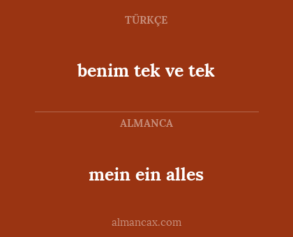 mein ein alles - benim tek ve tek