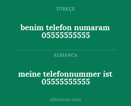 benim telefon numaram 05555555555 - meine telefonnummer ist 05555555555