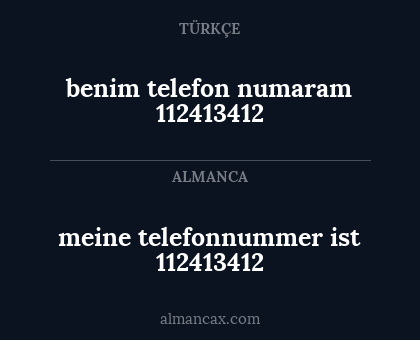 meine telefonnummer ist 112413412 - benim telefon numaram 112413412