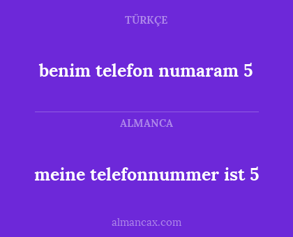 meine telefonnummer ist 5 - benim telefon numaram 5