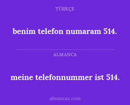 meine telefonnummer ist 514. - benim telefon numaram 514.