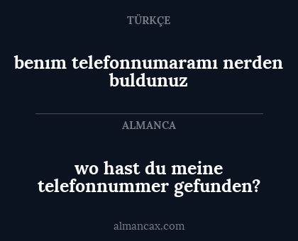benım telefonnumaramı nerden buldunuz - wo hast du meine telefonnummer gefunden?