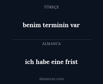 ich habe eine frist - benim terminin var