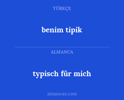 benim tipik - typisch für mich