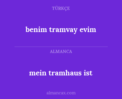 mein tramhaus ist - benim tramvay evim