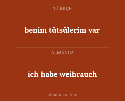 benim tütsülerim var - ich habe weihrauch