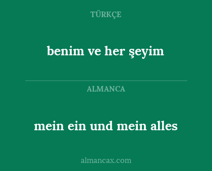 benim ve her şeyim - mein ein und mein alles