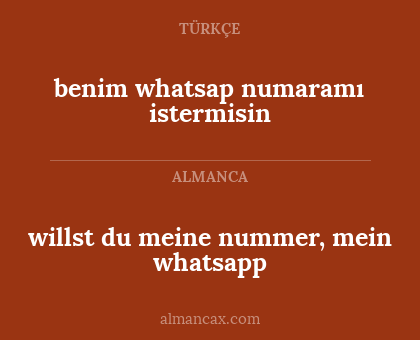 benim whatsap numaramı istermisin - willst du meine nummer, mein whatsapp