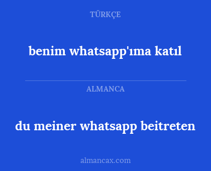 benim whatsapp'ıma katıl - du meiner whatsapp beitreten