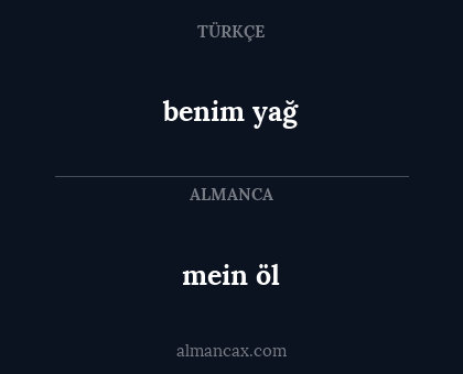 benim yağ - mein öl
