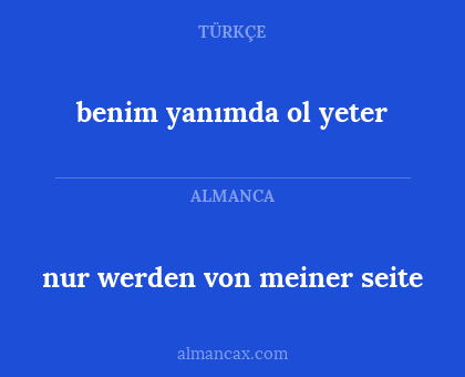 benim yanımda ol yeter - nur werden von meiner seite