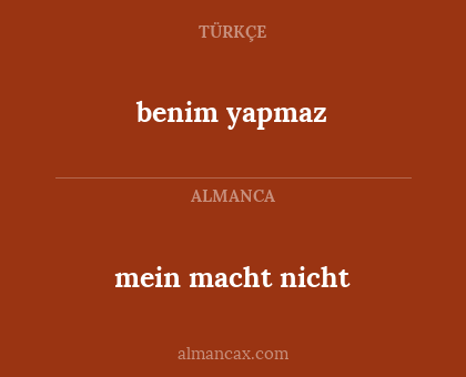 benim yapmaz - mein macht nicht