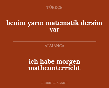 ich habe morgen matheunterricht - benim yarın matematik dersim var