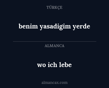 wo ich lebe - benim yasadigim yerde
