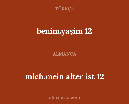 benim.yaşim 12 - mich.mein alter ist 12