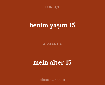 benim yaşım 15 - mein alter 15