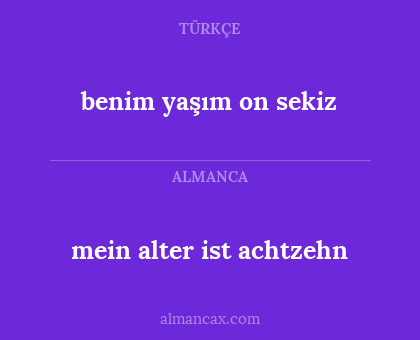 mein alter ist achtzehn - benim yaşım on sekiz