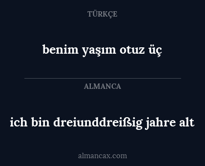 benim yaşım otuz üç - ich bin dreiunddreißig jahre alt