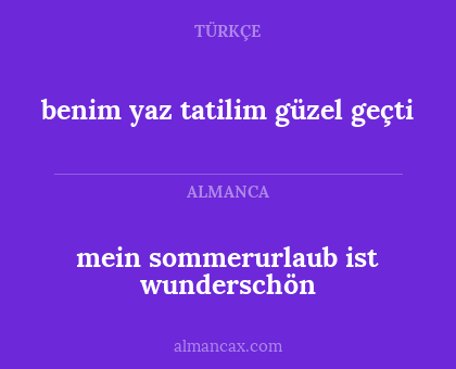 mein sommerurlaub ist wunderschön - benim yaz tatilim güzel geçti