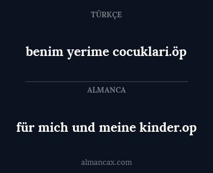 benim yerime cocuklari.öp - für mich und meine kinder.op