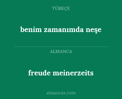 benim zamanımda neşe - freude meinerzeits