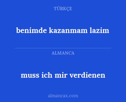 benimde kazanmam lazim - muss ich mir verdienen