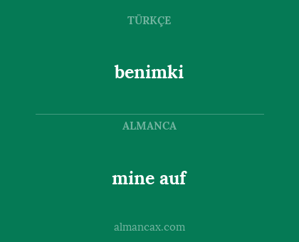 benimki - mine auf