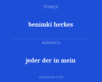 jeder der in mein - benimki herkes