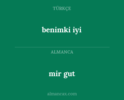 benimki iyi - mir gut