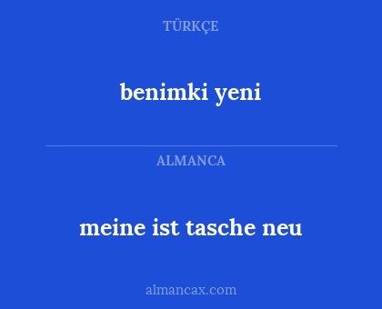 benimki yeni - meine ist tasche neu