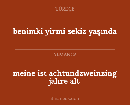 benimki yirmi sekiz yaşında - meine ist achtundzweinzing jahre alt