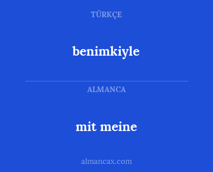 benimkiyle - mit meine