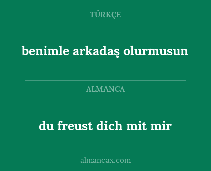 benimle arkadaş olurmusun - du freust dich mit mir