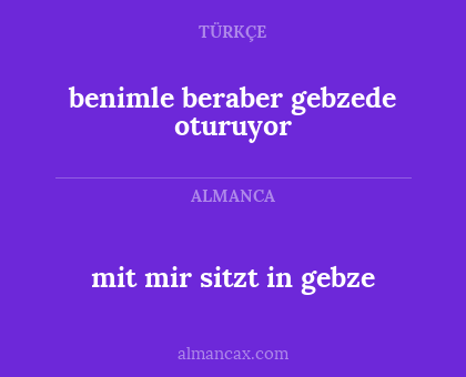 mit mir sitzt in gebze - benimle beraber gebzede oturuyor