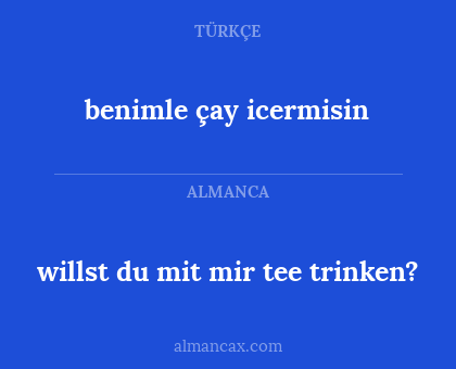 benimle çay icermisin - willst du mit mir tee trinken?