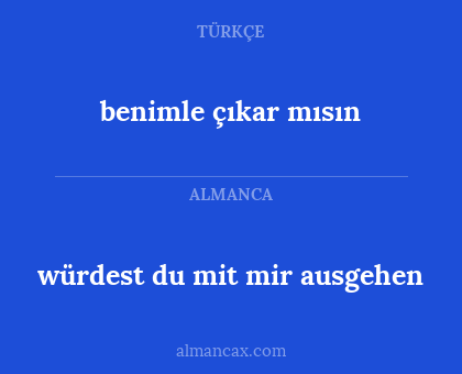 würdest du mit mir ausgehen - benimle çıkar mısın