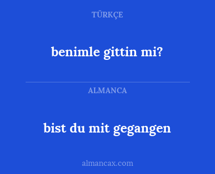 benimle gittin mi? - bist du mit gegangen