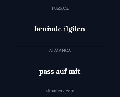 benimle ilgilen - pass auf mit