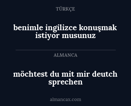 benimle ingilizce konuşmak istiyor musunuz - möchtest du mit mir deutch sprechen